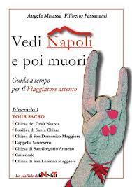 Non so quanto sia ancora vero questo detto, sicuramente si rimane abbagliati. Vedi Napoli E Poi Muori Italian Edition Ebook Matassa Angela Passananti Filiberto Laudati Paolo Amazon De Kindle Shop