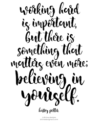 Working Hard Is Important But There Is Something That Matters Even More Believing In Yourself Harry Potter Quotes Inspirational Hp Quotes Harry Potter Quotes