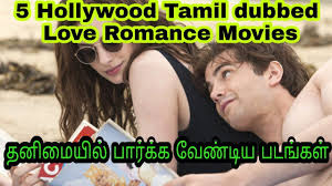 Also find details of theaters in which latest romance movies are playing along with showtimes. 5 Hollywood Tamil Dubbed Love Romance Movies You Should Watch Lonely Youtube