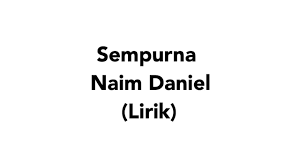 G disi hujalo surat mi ito c ngatung mancai leleng so marnaro g tu tangan hi g d tung. Lirik Lagu Sempurna