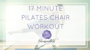 Pilates Chair Workout 17 Minutes