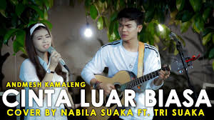 Check spelling or type a new query. Kamu Itu Cinta Luar Biasa Andmesh Kamaleng Cover By Nabila Suaka Ft Tri Suaka Youtube