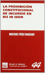 Mercedes perez manzano el tempo de la conciencia y la libertad. La Prohibicion Constitucional De Incurrir En Bis In Idem Spanish Edition Mercedes Perez Manzano 9788484424710 Amazon Com Books