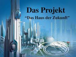 This online quiz is called das haus. Das Projekt Das Haus Der Zukunft Online Presentation