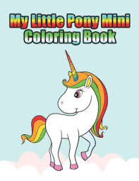 Search through more than 50000 coloring pages. My Little Pony Mini Coloring Book My Little Pony Coloring Book For Kids Children Toddlers Crayons Adult Mini Girls And Boys Large 8 5 X 11 50 Coloring Pages By Print Point Press