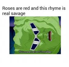 Roses are red, here's something new, violets are violet, not f*cking blue +. Roses Are Red And This Rhyme Is Real Savage This Isno Goodlcant Winflma Cabbage Savage Meme On Me Me