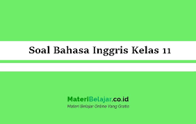 Soal Bahasa Inggris Kelas 11 Sma Smk Ma Stm Pg Essay 2021