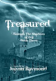 Treasured: Beneath the Shadows of Evil ~ Book Three - Jolynn Raymond's Dark  Obsessions