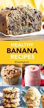 Healthy Banana Recipes For Ripe Bananas Beaming Baker Banana Recipes Ripe Banana Recipe Healthy Banana Recipes