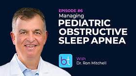 Diagnosing Pediatric Obstructive Sleep Apnea: Key Considerations &  Strategies