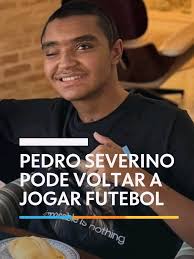 Pedro Severino pode voltar a jogar futebol