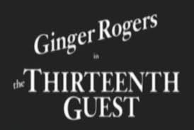 Gingerology: Ginger Rogers Film Review #10: The Thirteenth Guest