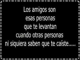 Los Verdaderos Amigos Estan Contigo En Todo Tiempo Pretty Quotes Friends Quotes True Quotes