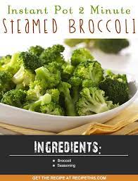 Instant Pot 2 Minute Steamed Broccoli Recipe Instant Pot Recipes Instant Pot Veggies Steamed Broccoli Recipes