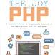 The Joy of PHP: A Beginner's Guide to Programming Interactive Web Applications with PHP and MySQL