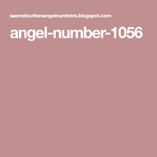 Angel Number 1056 Angel Number Meanings Angel Numbers Numbers