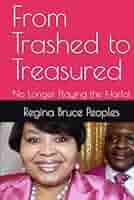Amazon.com: From Trashed to Treasured: No Longer Playing the Harlot:  9798877550964: Bruce Peoples, Regina, Bruce Peoples, Regina: Books