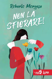 Non la sfiorare - Roberto Morgese - Libro - Mondadori Store