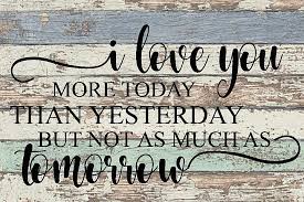 I Love You More Today Than Yesterday But Not As Much As Tomorrow Svg Love You More Yesterday Quotes My Love