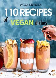 Lower your cholesterol with these dinner recipes. 110 Recipes Of Vegan Dishes Low Cholesterol And Healthy Dishes For Breakfast Lunch Dinner And Desserts From Vegetables And Fruits Easy To Prepare Of Cookbooks Book 19 English Edition Ebook Brefield David
