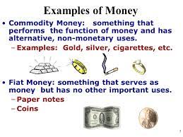 We did not find results for: Unit 4 Money And Monetary Policy 1 Money 2 Examples Of Money Commodity Money Something That Performs The Function Of Money And Has Alternative Non Monetary Ppt Download