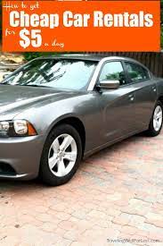 How To Get Cheap Car Rentals For 5 A Day Cheap Car Rental Travel Tips Car Rental