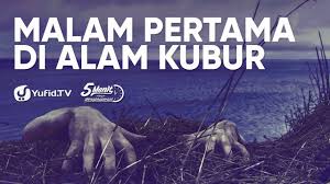 Malam pertama di alam kubur (bahasa arab: Malam Pertama Di Alam Kubur Ustadz Dr Abdullah Roy M A Youtube