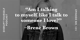 She also used a somewhat abbreviated version of the quote in her march 2012 ted talk listening to shame, and subsequently as the theodore roosevelt center at dickinson state university. 111 Brene Brown Called To Courage Whitney Johnson