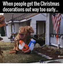 33 Too Early For Christmas Meme Because It S Just Too Soon Christmas Memes Memes Funny Pictures