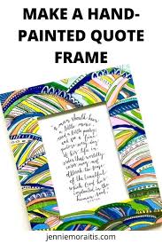 Barnes and noble quote photo picture frame 4x6 happiness in life love be loved. Make A Hand Painted Quote Frame Jennie Moraitis