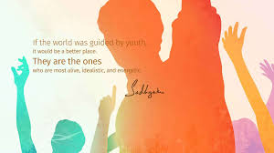 Youth is happy because it has the capacity to see beauty. 5 Sadhguru Quotes On National Youth Day Isha Sadhguru