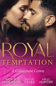 Royal Temptation: A Convenient Crown: Natalie Anderson, Olivia Gates, Kelly  Hunter: 9780263318944: Amazon.com: Books
