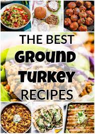 The Best Ground Turkey Recipes Ground Turkey Recipes Healthy Ground Turkey Recipes Easy Quick Ground Turkey Recipes