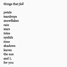 Coisas Que Caem Petalas Lagrimas Flocos De Neve Chuva Estrelas Mares Palpebras Tempo Sombras Sai O Sol E Eu Para Voce Love Poems For Him Words Poems For Him
