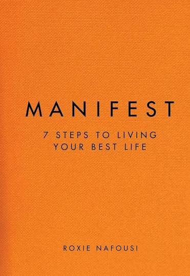 Manifest: 7 Steps to Living Your Best Life - Kindle edition by Nafousi,  Roxie. Religion & Spirituality Kindle eBooks @ Amazon.com.