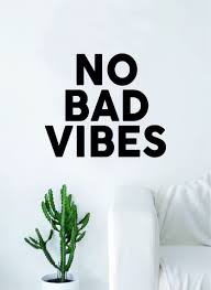 No Bad Vibes Quote Decal Sticker Wall Vinyl Art Home Room Decor Inspirational Good Positive Vibe Custom Word Art Vinyl Wall Decals Custom Paint Jobs