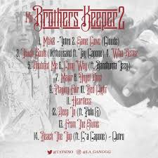 My brother's keeper (2015) cast and crew credits, including actors, actresses, directors, writers and more. Tay 600 My Brother S Keeper 2 Lyrics And Tracklist Genius