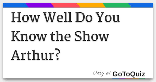 If you fail, then bless your heart. How Well Do You Know The Show Arthur