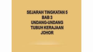 The procedures for the selection and coronation of. Sejarah Tingkatan 5 Bab 3 Undang Undang Tubuh Kerajaan Johor Youtube