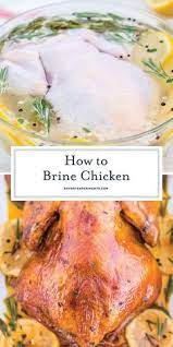 A whole chicken should be submerged in brine for at least 8. 35 Chicken Brine Ideas In 2021 Brine Chicken Brine Recipes