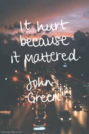 It Hurt Because It Mattered Grune Zitate Es Tut Weh Und Schone Spruche Englisch
