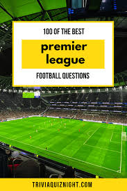 Seasons run from august to may with each team playing 38 matches … 100 Premier League Football Quiz Questions And Answers 2020