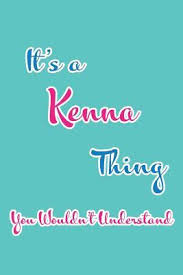 Perfect gift for the birthday girl! It S A Kenna Thing You Wouldn T Understand Blank Lined 6x9 Name Monogram Emblem Journal Notebooks