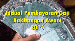 Anm(t) 81/10/6/10 (22) kerajaan malaysia. Tarikh Bayar Gaji Kakitangan Awam 2016