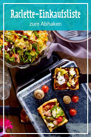 Raclette Zutaten Tipps Und Rezepte Lecker Raclette Zutaten Einkaufsliste Raclette Lecker
