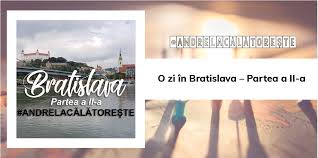 Maybe you would like to learn more about one of these? O Zi In Bratislava Partea A Ii A AndrelacÄlÄtoreÈte Andrela Ro