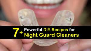How does a night guard get dirty? 7 Powerful Diy Recipes For Night Guard Cleaners