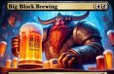 Big Block Brewery — Magic: The Gathering