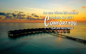 If you wish to know various other wallpaper, you can see our gallery on sidebar. Isaiah 66 13 Nkjv Bible Verse Desktop Hd Wallpapers Backgrounds