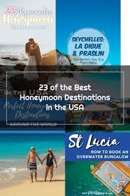 Romance Is In The Air At These 23 Romantic Honeymoon Destinations In Usa As You Plan Your Post Wedding Getaway We Hope These Spots Will Inspire You Honeymoo 2020